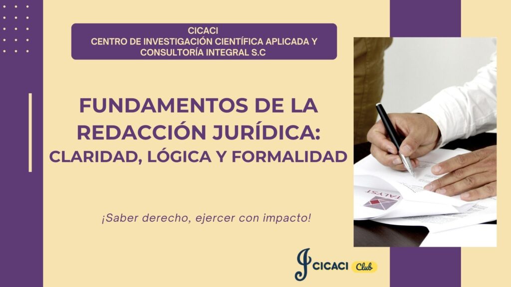 Fundamentos de la redacción jurídica: claridad, lógica y formalidad.